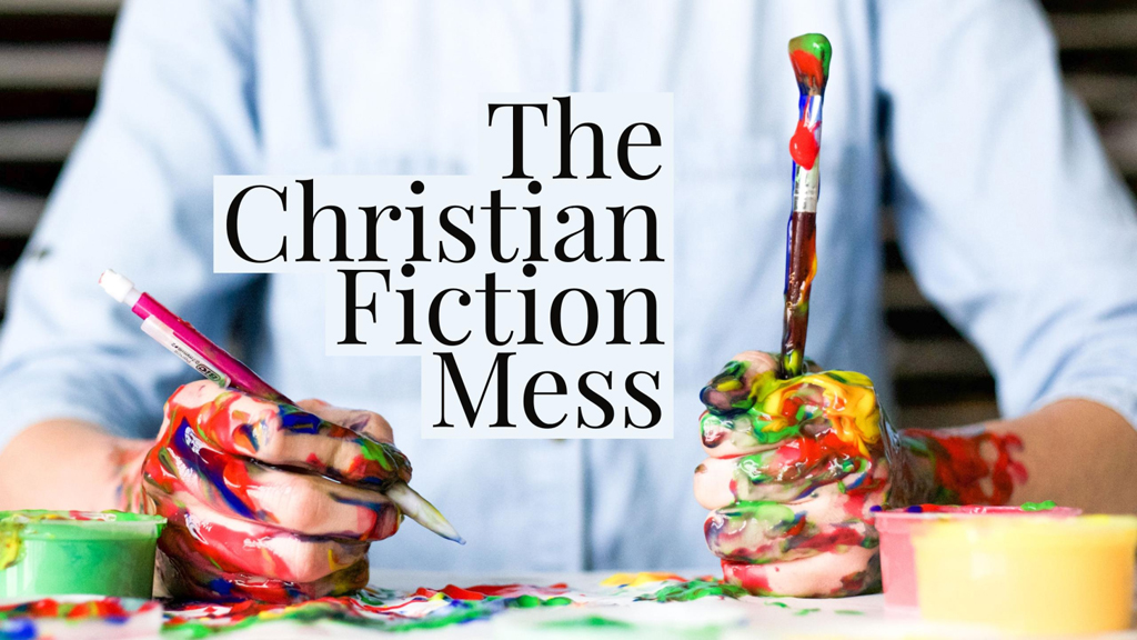 The Christian Fiction Mess