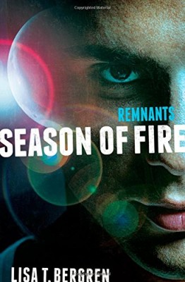 Remnants: Season of Fire (A Remnants Novel)