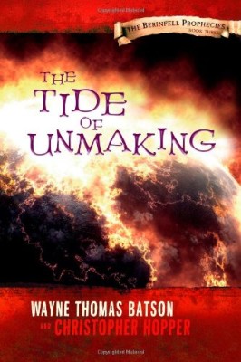 The Tide of Unmaking: The Berinfell Prophecies Series – Book Three