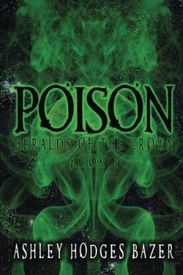 Poison: Heralds of the Crown (Volume 1)