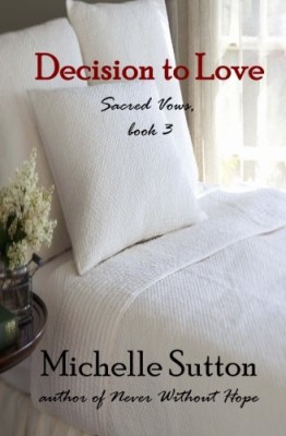 Decision to Love (Sacred Vows) (Volume 3)