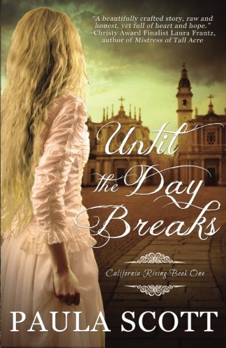 Until the Day Breaks (California Rising) (Volume 1)